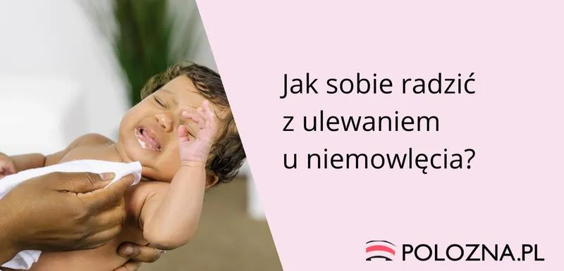 Przyczyny ulewania u niemowląt
